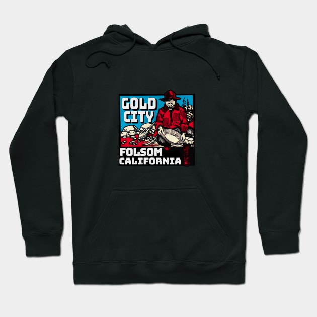 Folsom California Gold Mining Panning Pan Miner Hoodie by DD2019